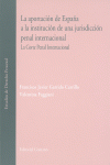 LA APORTACI�N DE ESPA�A A LA INSTITUCI�N DE UNA JURISDICCI�N PENAL INTERNACIONAL
