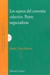 LOS SUJETOS DEL CONVENIO COLECTIVO. PARTES NEGOCIADORAS.