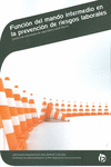 FUNCI�N DEL MANDO INTERMEDIO EN LA PREVENCI�N DE RIESGOS LABORALES