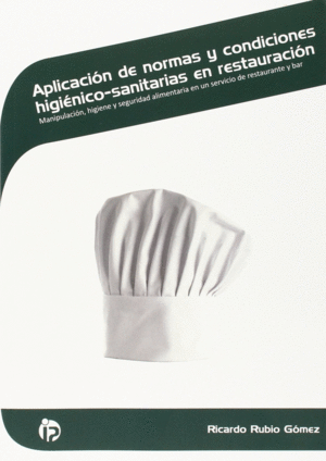 APLICACI�N DE NORMAS Y CONDICIONES HIGI�NICO-SANITARIAS EN RESTAURACI�N