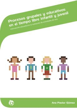 PROCESOS GRUPALES Y EDUCATIVOS EN EL TIEMPO LIBRE INFANTIL Y JUVENIL