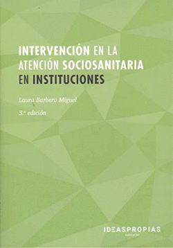 INTERVENCIN EN LA ATENCIN SOCIOSANITARIA EN INSTITUCIONES (3. EDICIN)