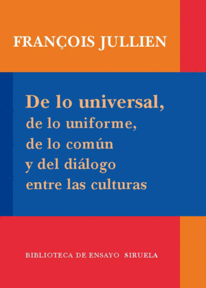 DE LO UNIVERSAL, DE LO UNIFORME, DE LO COMN Y DEL DILOGO ENTRE LAS CULTURAS