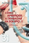 C�MO APRENDER A TRABAJAR EN EQUIPO 1