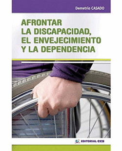 AFRONTAR LA DISCAPACIDAD, ENVEJECIMIENTO Y DEPENDENCIA