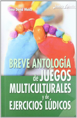 BREVE ANTOLOG�A DE JUEGOS MULTICULTURALES Y DE EJERCICIOS L�DICOS