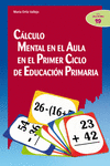 C�LCULO MENTAL EN EL AULA EN EL PRIMER CICLO DE EDUCACI�N PRIMARIA