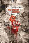 UNA DECISI�N PELIGROSA