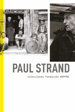 PAUL STRAND. COLECCIONES FUNDACIN MAPFRE