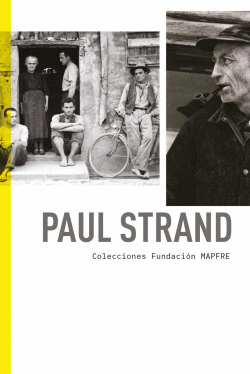 PAUL STRAND. COLECCIONES FUNDACI�N MAPFRE