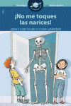 �NO ME TOQUES LAS NARICES!