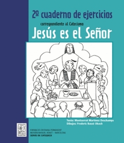 2� CUADERNO DE EJERCICIOS CORRESPONDIENTE AL CATECISMO JES�S ES EL SE�OR