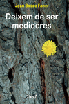 DEIXEM DE SER MEDIOCRES