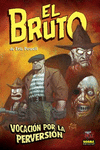 MIH 66.EL BRUTO 5. VOCACION POR LA PERVERSION