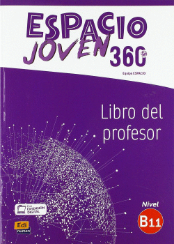 ESPACIO JOVEN 360 - LIBRO DEL PROFESOR. NIVEL B1.1