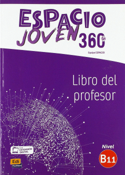 ESPACIO JOVEN 360� - LIBRO DEL PROFESOR. NIVEL B1.1