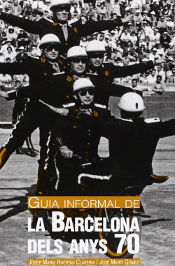 GUIA INFORMAL DE LA BARCELONA DELS ANYS 70