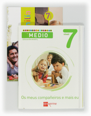 APRENDO A PENSAR CO MEDIO: OS MEUS COMPAEIROS E MAIS EU. NIVEL 7. EDUCACIN INF