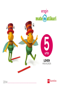 MATEMATIKARI ERAGIN. 5 URTE