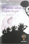 OS OURIZOS CACHOS E O GRAN RO GRIS