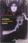 ANTGONA. A CARTUXEIRA. NEURAS