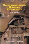 CARTAS DE AMOR A STALIN. HIMMELWEG. A PAZ PERPETUA