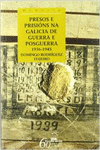 PRESOS E PRISINS NA GALICIA DE GUERRA E DE POSGUERRA. 1936-1945