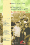 DOMINGOS DE CALCET�NS BRANCOS