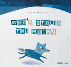 WHO`S STOLEN THE MOON?