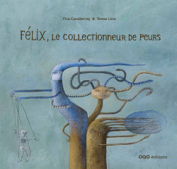 F�LIX, LE COLLECTIONNEUR DE PEURS