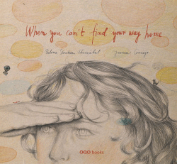 WHEN YOU CAN`T FIND YOUR WAY HOME