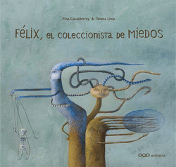 F�LIX, EL COLECCIONISTA DE MIEDOS