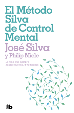 EL METODO SILVA DE CONTROL MENTAL