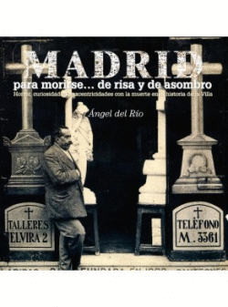 MADRID PARA MORIRSE DE RISA Y DE ASOMBRO