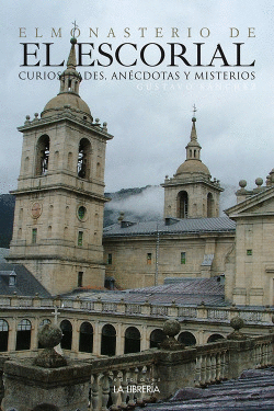 EL MONASTERIO DEL ESCORIAL, CURIOSIDADES, AN�CDOTAS Y MISTERIOS