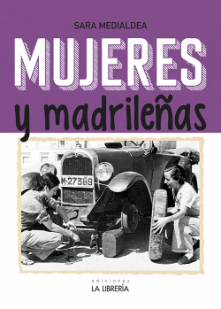 MUJERES Y MADRILE�AS. MADRID EN FEMENINO