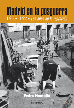 MADRID EN LA POSGUERRA. 1939 -1946 LOS A�OS DE REPRESI�N
