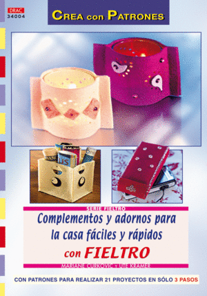 SERIE FIELTRO N 4. COMPLEMENTOS PARA LA CASA FCILES Y RPIDOS CON FIELTRO