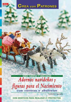 SERIE CUENTAS Y ABALORIOS N� 48. ADORNOS NAVIDE�OS Y FIGURAS PARA EL NACIMIENTO