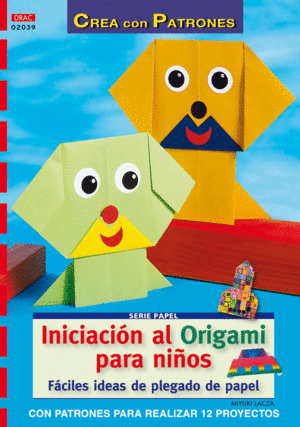 SERIE PAPEL N� 39. INICIACI�N AL ORIGAMI PARA NI�OS