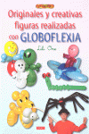 ORIGINALES Y CREATIVAS FIGURAS REALIZADAS CON GLOBOFLEXIA