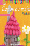 LOS PEQUE�OS CREADORES. COPOS DE MA�Z