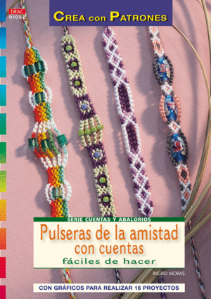 SERIE CUENTAS Y ABALORIOS N� 52. PULSERAS DE AMISTAD CON CUENTAS F�CILES DE HACE