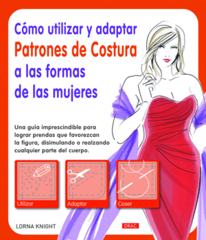 CMO UTILIZAR Y ADAPTAR PATRONES DE COSTURA A LAS FORMAS DE LAS MUJERES