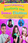 NUEVOS PROYECTOS DE BISUTER�A CON GOMAS EL�STICAS