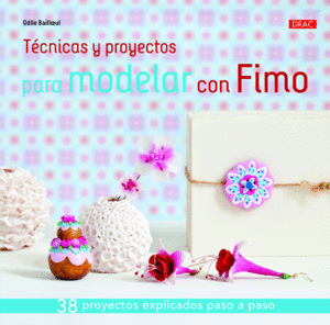 T�CNICAS Y PROYECTOS PARA MODELAR CON FIMO