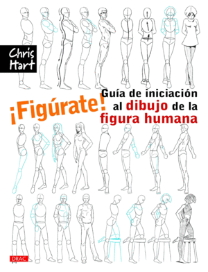�FIG�RATE! GU�A DE INICIACI�N AL DIBUJO DE LA FIGURA HUMANA