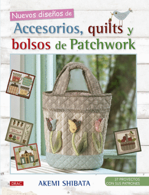 NUEVOS DISE�OS DE ACCESORIOS,QUILTS Y BOLSOS DE PATCHWORK