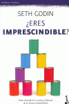 �ERES IMPRESCINDIBLE?