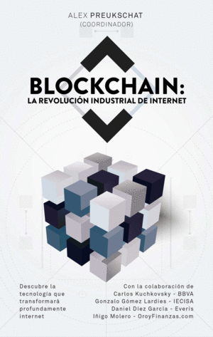 BLOCKCHAIN: LA REVOLUCI�N INDUSTRIAL DE INTERNET